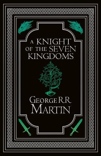 A Knight of the Seven Kingdoms (Collector's Edition) - George R.R. Martin