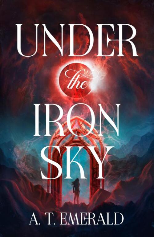 Omslag van Under the Iron Sky van A.T. Emerald
